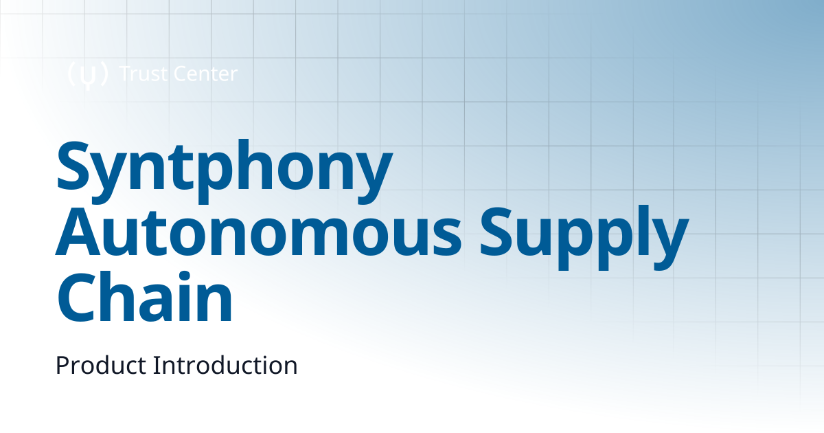Syntphony Autonomous Supply Chain | Syntphony Trust Center
